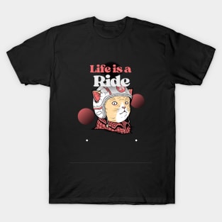 Life Is A Ride T-Shirt